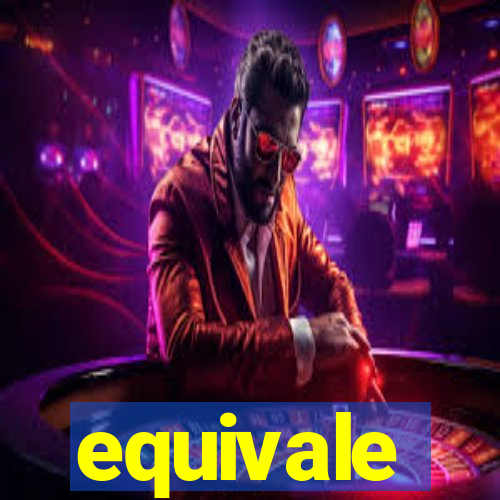 equivale