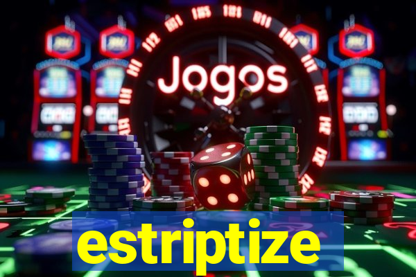 estriptize
