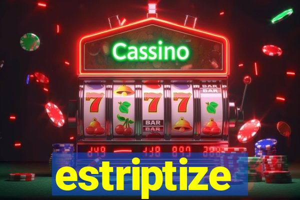 estriptize