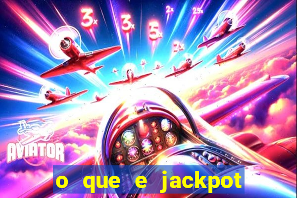 o que e jackpot no jogo do tigre