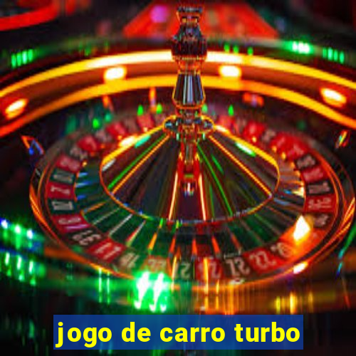 jogo de carro turbo