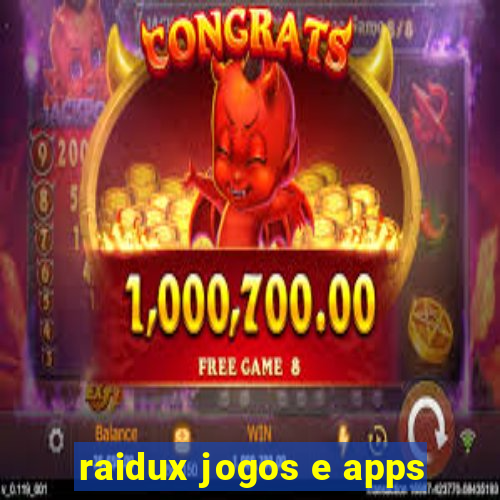 raidux jogos e apps