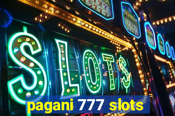 pagani 777 slots