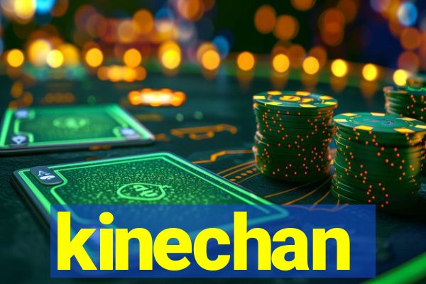 kinechan