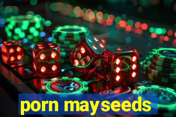 porn mayseeds