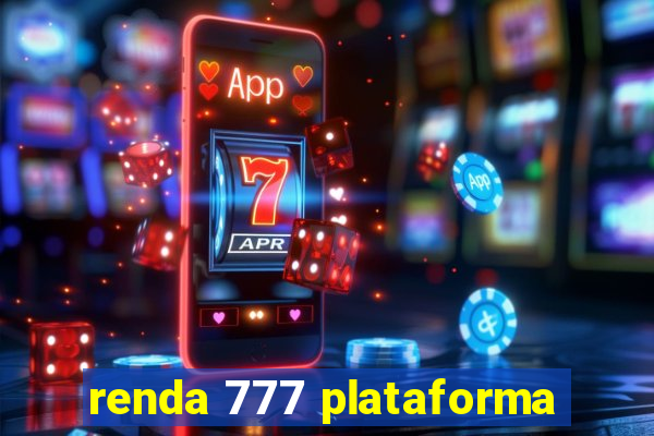 renda 777 plataforma