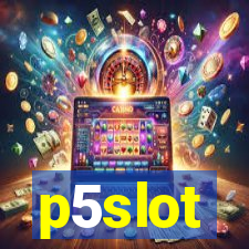 p5slot