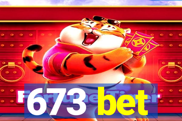 673 bet