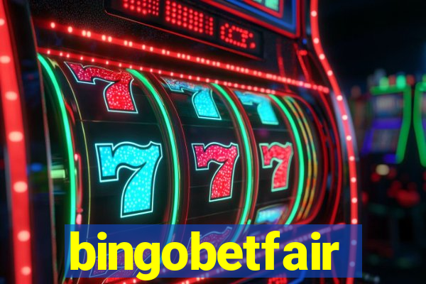 bingobetfair