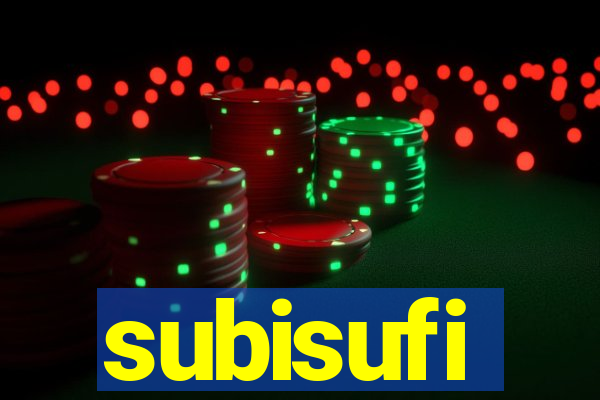 subisufi