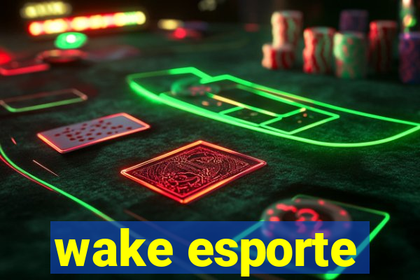 wake esporte