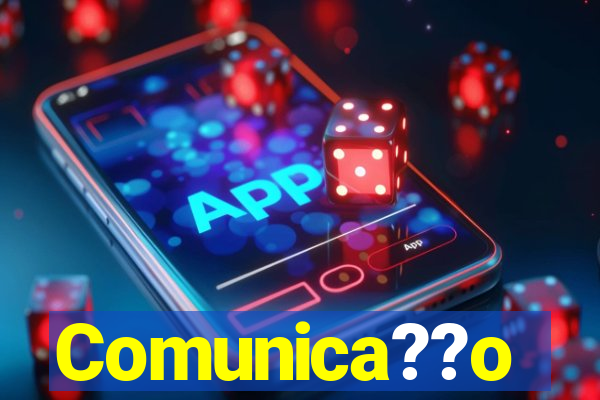 Comunica??o