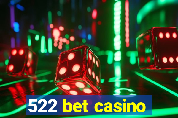 522 bet casino
