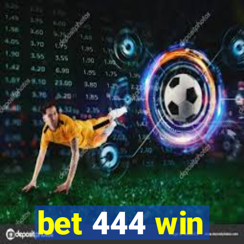 bet 444 win