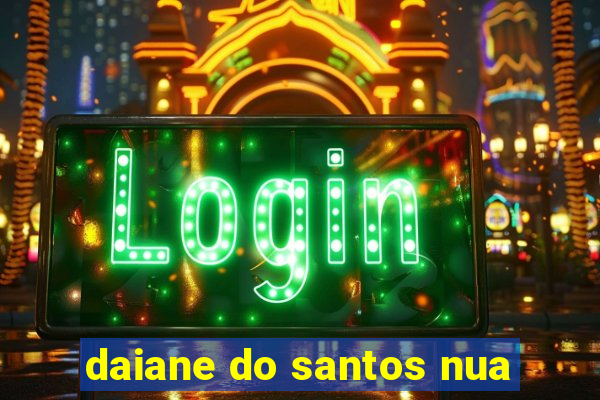 daiane do santos nua