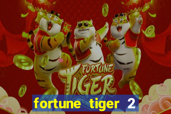 fortune tiger 2 demo grátis