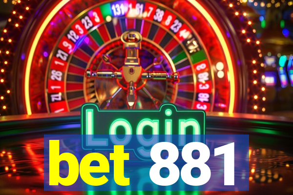 bet 881