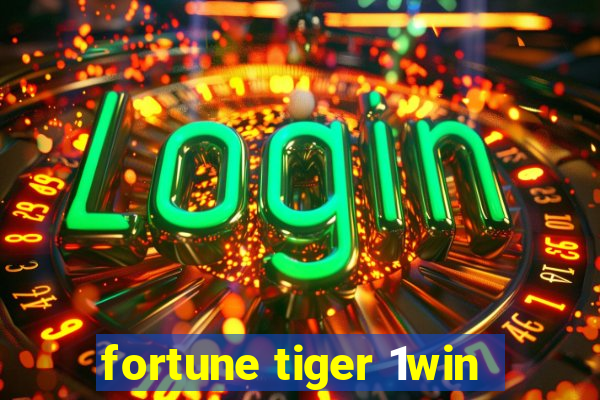 fortune tiger 1win