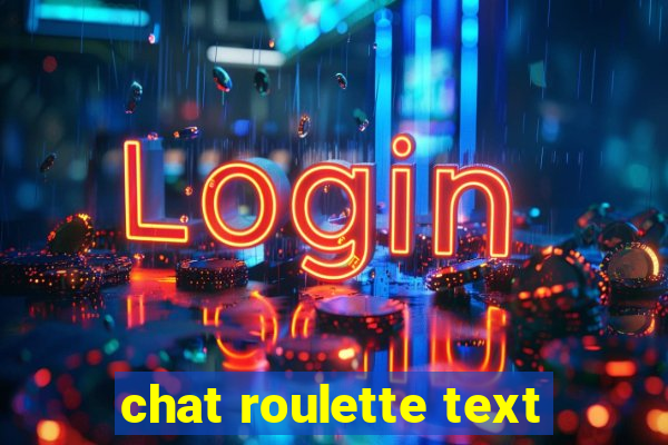 chat roulette text