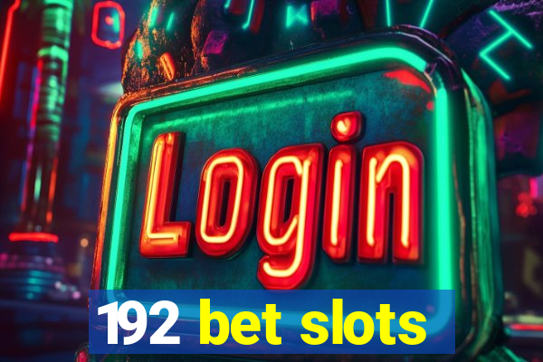 192 bet slots