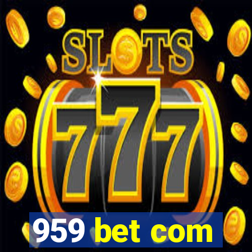 959 bet com