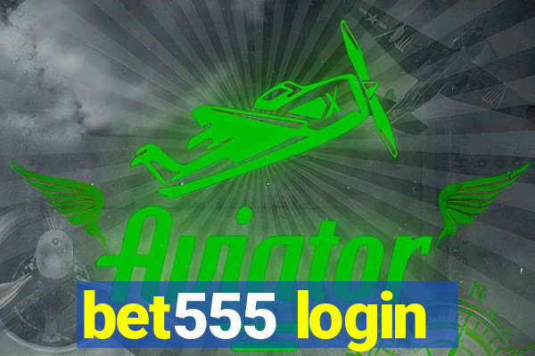 bet555 login