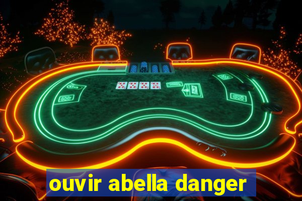 ouvir abella danger