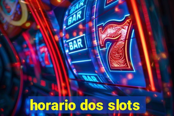 horario dos slots