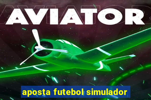 aposta futebol simulador