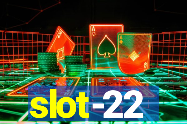 slot-22