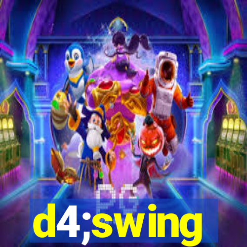 d4;swing