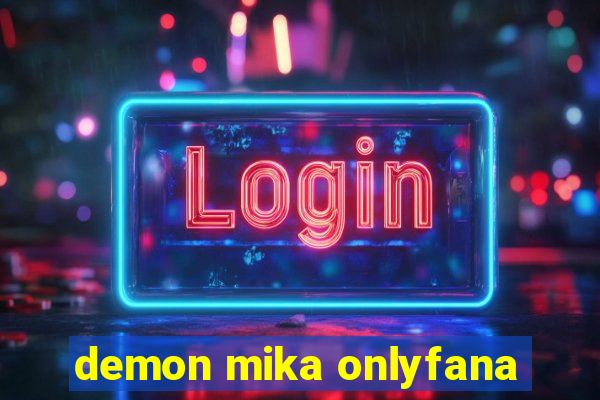demon mika onlyfana