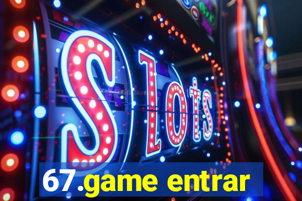 67.game entrar