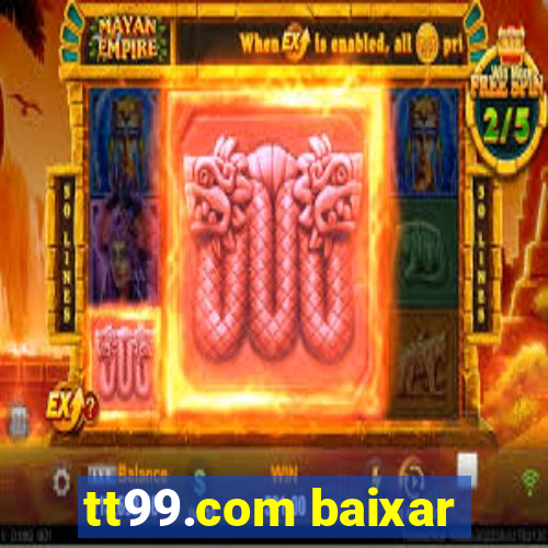 tt99.com baixar