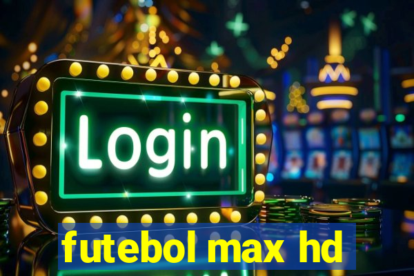 futebol max hd