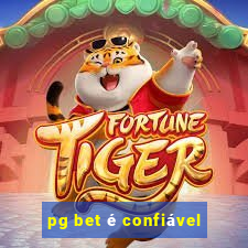pg bet é confiável