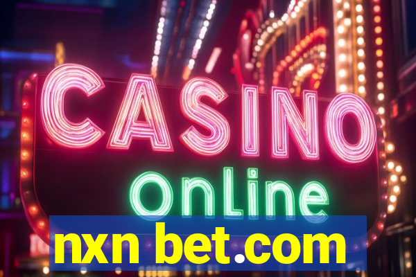 nxn bet.com