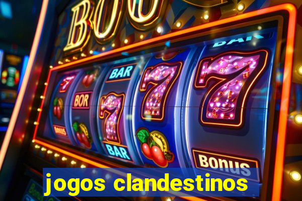 jogos clandestinos