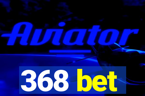 368 bet