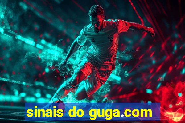 sinais do guga.com