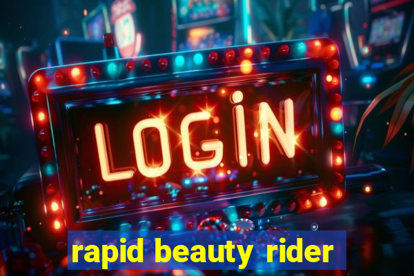 rapid beauty rider