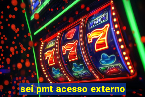 sei pmt acesso externo