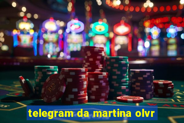 telegram da martina olvr