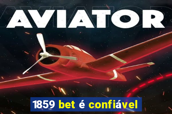 1859 bet é confiável