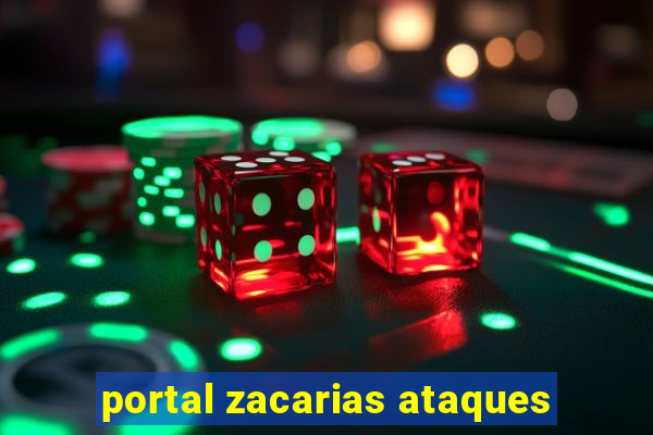 portal zacarias ataques