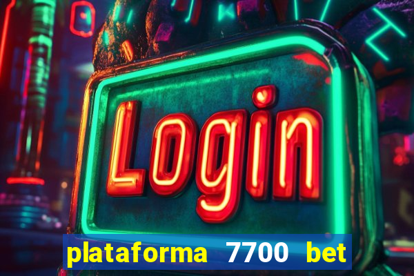 plataforma 7700 bet é confiável