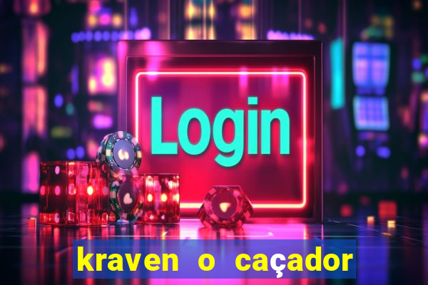 kraven o caçador filme completo dublado download