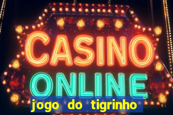 jogo do tigrinho rodadas grátis