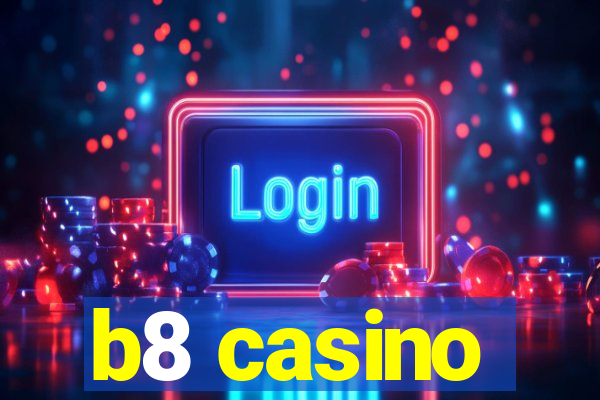 b8 casino