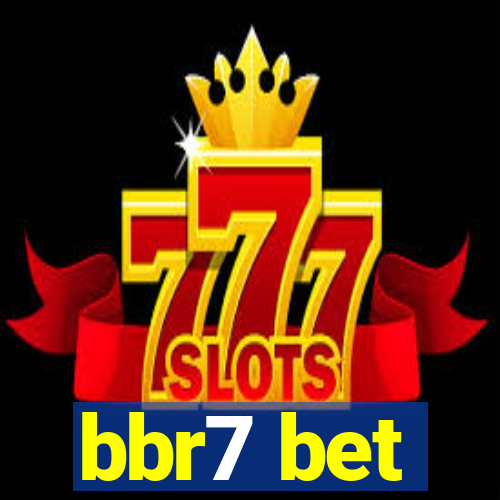 bbr7 bet
